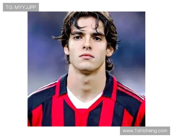 卡卡的足球生涯与成就详解及个人资料介绍